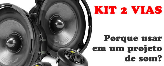 Porque Usar um Kit 2 Vias em um Projeto de Som